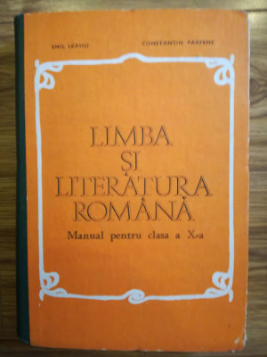 LIMBA SI LITERATURA ROMANA. MANUAL CLASA A X-A - E. Leahu, C. Parfene 1980 foto