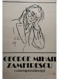 George Mihail Zamfirescu - Corespondenta (editia 1988)