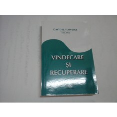 VINDECARE SI RECUPERARE - DAVID R. HAWKINS, M. D., PH. D.