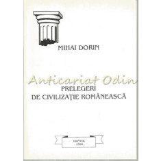 Prelegeri De Civilizatie Romaneasca - Mihai Dorin