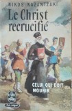 Le Christ recrucifie - Nikos Kazantzaki - le livre de poche - limba Franceza