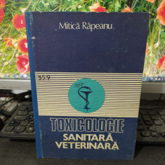 Toxicologie sanitară veterinară, Mitică Râpeanu, editura Ceres, Buc. 1983, 105