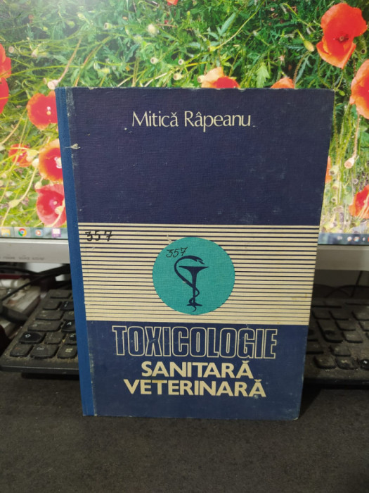 Toxicologie sanitară veterinară, Mitică R&acirc;peanu, editura Ceres, Buc. 1983, 105