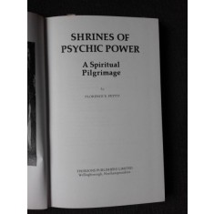 SHRINES OF PSYCHIC POWER - FLORENCE E. PETTIT (CARTE IN LIMBA ENGLEZA)