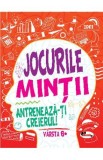 Jocurile mintii. Antreneaza-ti creierul! 6 ani+