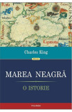 Charles King - Marea Neagra. O istorie *