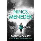 Nincs mened&eacute;k - Lottie Parker 4. - Patricia Gibney