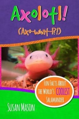 Axolotl!: Fun Facts about the World&amp;#039;s Coolest Salamander foto