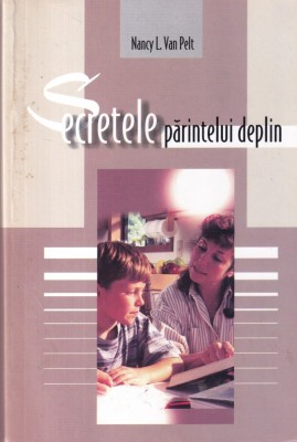 Nancy L. Van Pelt - Secretele parintelui deplin foto