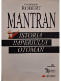 Robert Mantran - Istoria Imperiului Otoman (semnata) (editia 2001)