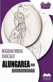 Alungarea din Brobdingnag | Bogdan Mihai Dascalu, Ideea Europeana