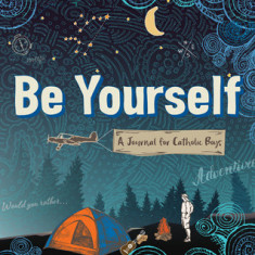 Be Yourself: A Journal for Catholic Boys