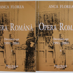 OPERA ROMANA , DECENIUL VIII ( 1991 - 2001 ) , VOLUMELE I - II de ANCA FLOREA , 2014