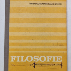 FILOSOFIE , MANUAL PENTRU LICEE SI SCOLI NORMALE , 1992