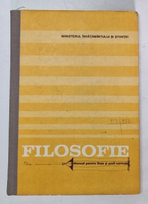 FILOSOFIE , MANUAL PENTRU LICEE SI SCOLI NORMALE , 1992 foto