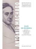 Cumpara ieftin Juan de Mairena. Maxime, vorbe de duh, insemnari si amintiri ale unui profesor apocrif/Antonio Machado