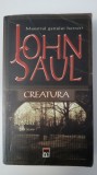 Cumpara ieftin JOHN SAUL-CREATURA