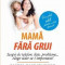 Mama fara griji