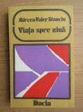 Mircea Valer Stanciu - Viata spre ziua