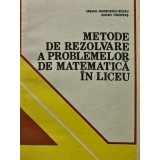 Metode de rezolvare a problemelor de matematica in liceu - 1983 - Eremia Georgescu Buzau ($M12)