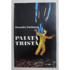 PAIATA TRISTA de ALEXANDRU CIORANESCU , 2002