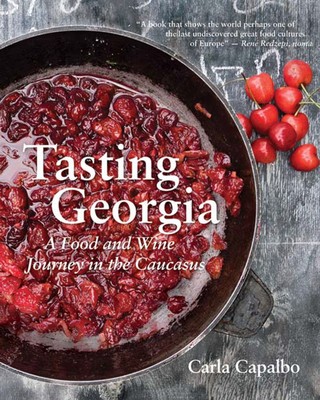 Tasting Georgia: A Food and Wine Journey in the Caucasus with Over 70 Recipes foto