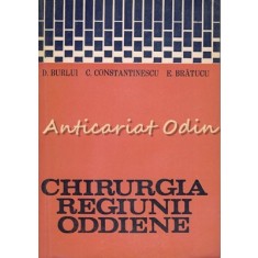 Chirurgia Regiunii Oddiene - D. Burlui, C. Constantinescu, E. Bratucu