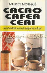 Cacao, Cafea, Ceai - Maurice Messegue foto