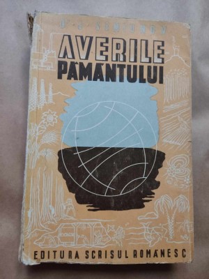 DR. J. SEMIONOV - AVERILE PAMANTULUI (EDITIA PRINCEPS, 1942, 486 p. + PLANSA) foto