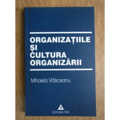 Mihaela Vlasceanu - Organizatiile si cultura organizarii