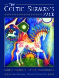 The Celtic Shaman&#039;s Pack: Guide Journeys to the Otherword (Book and Cards)