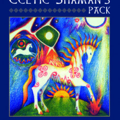 The Celtic Shaman's Pack: Guide Journeys to the Otherword (Book and Cards)