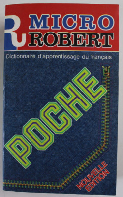 MICRO ROBERT , DICTIONAR D &amp;#039;APPRENTISSAGE DU FRANCAIS , POCHE , 1989 foto