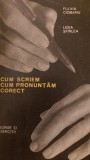 Cum scriem cum pronuntam corect F.Ciobanu,L.Sfirlea 1970