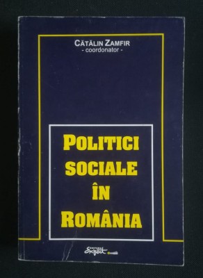 Cătălin Zamfir (coord.) - Politici sociale &amp;icirc;n Rom&amp;acirc;nia 1990-1998 foto