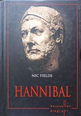 HANNIBAL. VIATA, STRATEGIILE, TACTICILE SI BATALIILE CELOR MAI MARI COMANDANTI MILITARI DIN ISTORIE-NIC FIE-274130