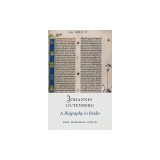 Johannes Gutenberg: A Biography in Books