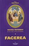 Preot Ioan Usca - Vechiul Testament in talcuirea Sfintilor Parinti, volumul 1: