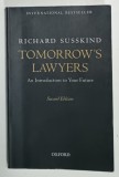 TOMORROW &#039; S LAWYERS , AN INTRODUCTION TO YOUR FUTURE by RICHARD SUSSKIND , 2017, PREZINTA URME DE UZURA SI DE INDOIRE *