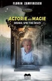 Cumpara ieftin Actorie sau magie. Drumul spre tine insuti/Florin Zamfirescu
