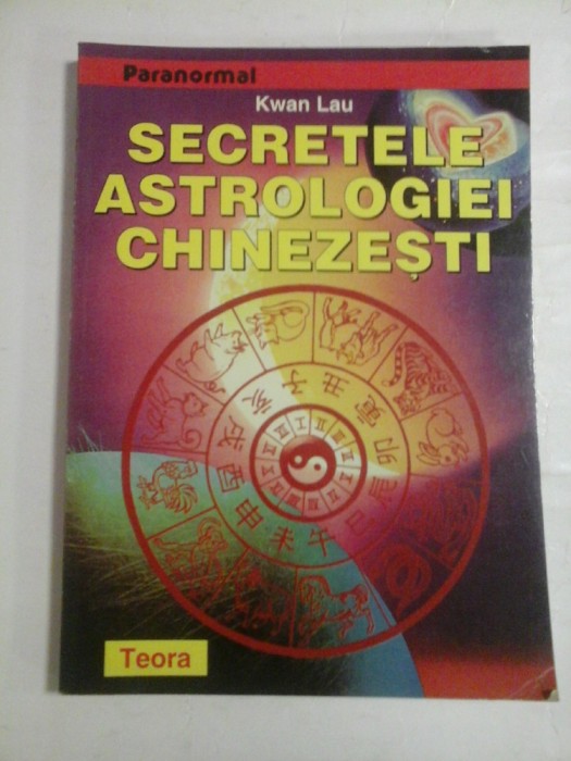SECRETELE ASTROLOGIEI CHINEZESTI - Kwan LAU