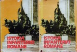 Istoria Infanteriei Romane Vol.1-2 - Gh.romanescu Gh.tudor M.cucu I.popescu , X396, STIINTIFICA SI ENCICLOPEDICA