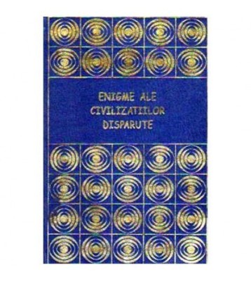 Daniel Schmidt - Enigme ale civilizatiilor disparute - 108584 foto