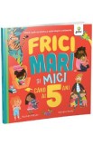 Frici mari si mici cand ai 5 ani - Hannah Wilson, Samara Hardy