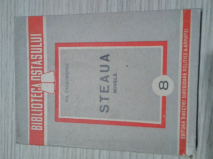 STEAUA - Em. Cazachievici - Biblioteca Ostasului No. 8, 1949, 170 p.