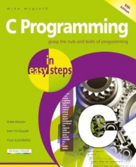 C Programming in Easy Steps: Updated for the Gnu Compiler Version 6.3.0 and Windows 10 foto