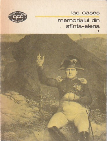 LAS CASES - MEMORIALUL DIN SFANTA-ELENA ( 3 VOLUME ) ( BPT 855-857 )