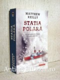 Statia polara - Matthew Reilly