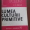 Lumea culturii primitive C.I.Gulian