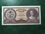 UNGARIA 1 MILIARD PENGO 1945 EXCELENTĂ